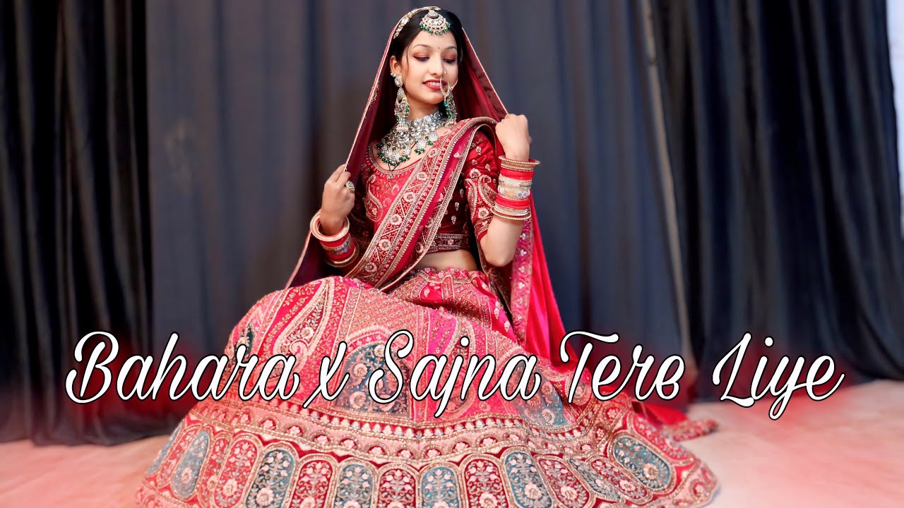 Bahara X Sajna Tere Liye Sajna X You Are My Soniya | Bride Dance | Dance cover