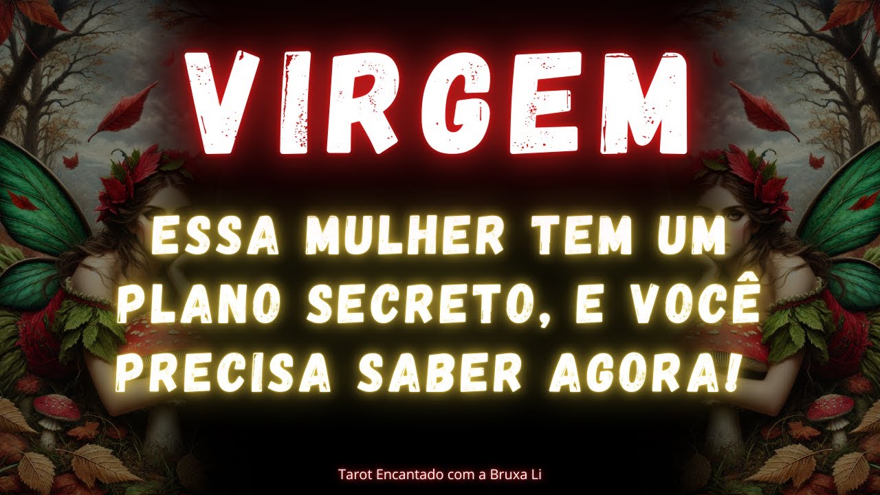 VIRGEM♍ ESSA MULHER TEM UM PLANO SECRETO, E VC PRECISA SABER AGORA😱