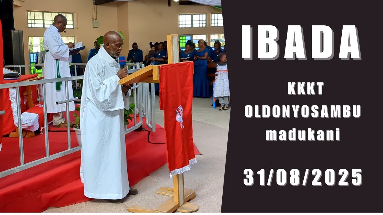 Ibada ya KKKT Usharika wa Oldonyosambu – Jumapili 31 Agosti 2025