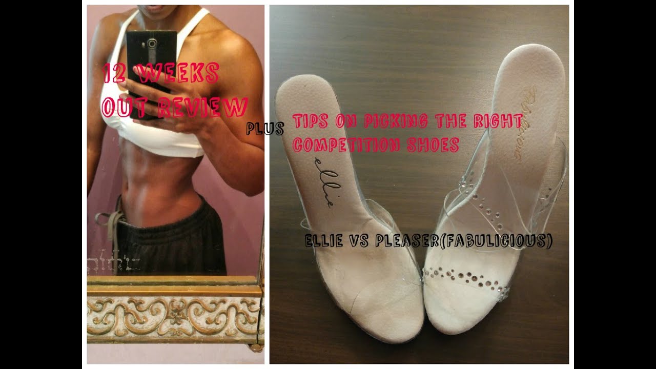 12 Weeks Out Review + Tips On Choosing the Right Competition Shoes: Ellie Vs Pleaser (Fabulicious)