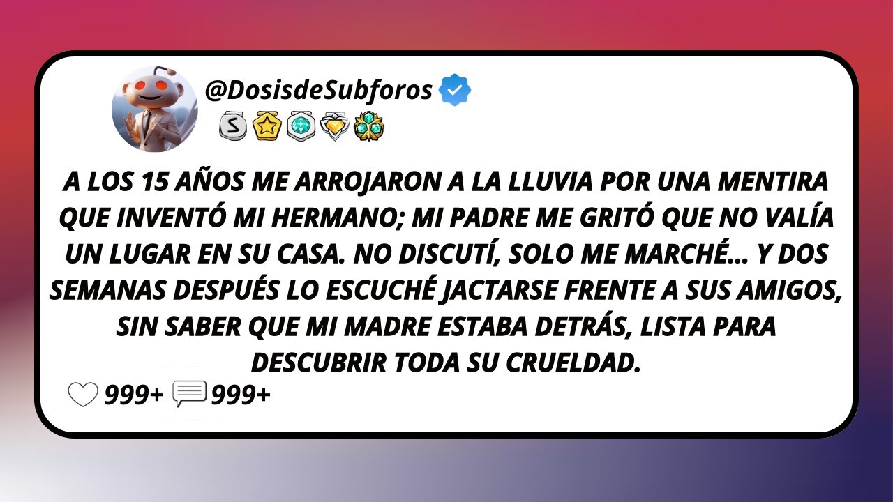 A Los 15 Años Me Arrojaron A La Lluvia Por Una Mentira Que Inventó Mi Hermano; Mi Padre Me Gritó...