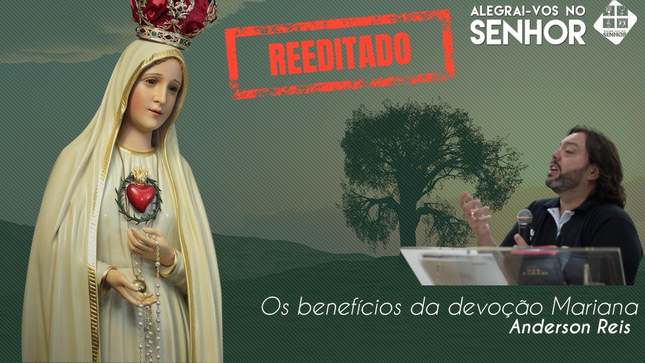 Anderson Reis - Os benefícios da devoção Mariana