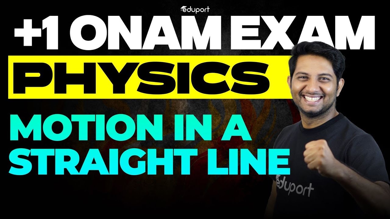 Plus One Physics Motion in a Straight Line Chapter 2| Eduport Plus One | Eduport