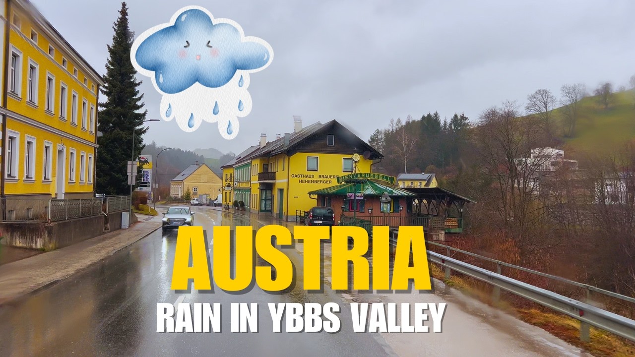 🌧️ Cozy Rainy Drive Through Austria | Scenic Ybbs Valley & Alpine Villages