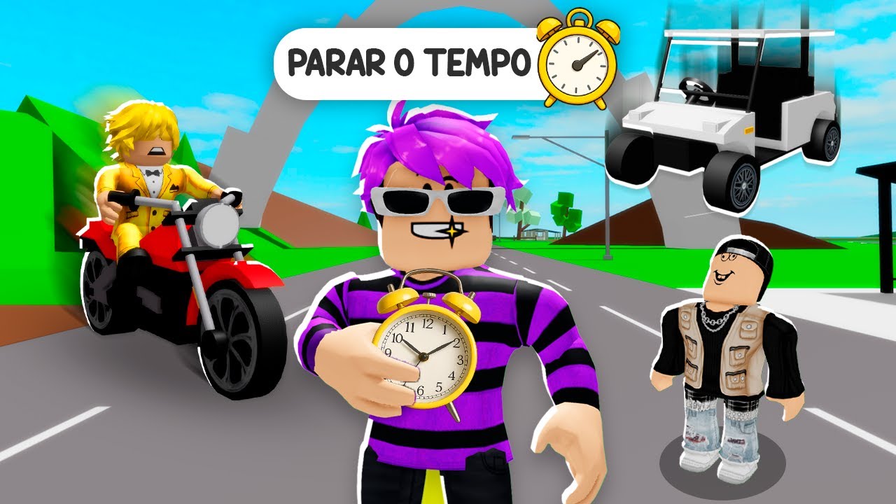 Brookhaven MAS EU POSSO PARAR O TEMPO