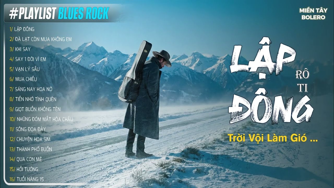 LẬP ĐÔNG - BLUES ROCK | RÔ TI | Trời vội làm gió lập đông lá kia thay màu ... TOP HIT Nghe Là NGHIỆN
