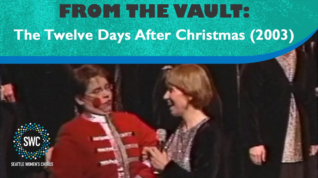 The Twelve Days After Christmas (2003) | Seattle Women's Chorus