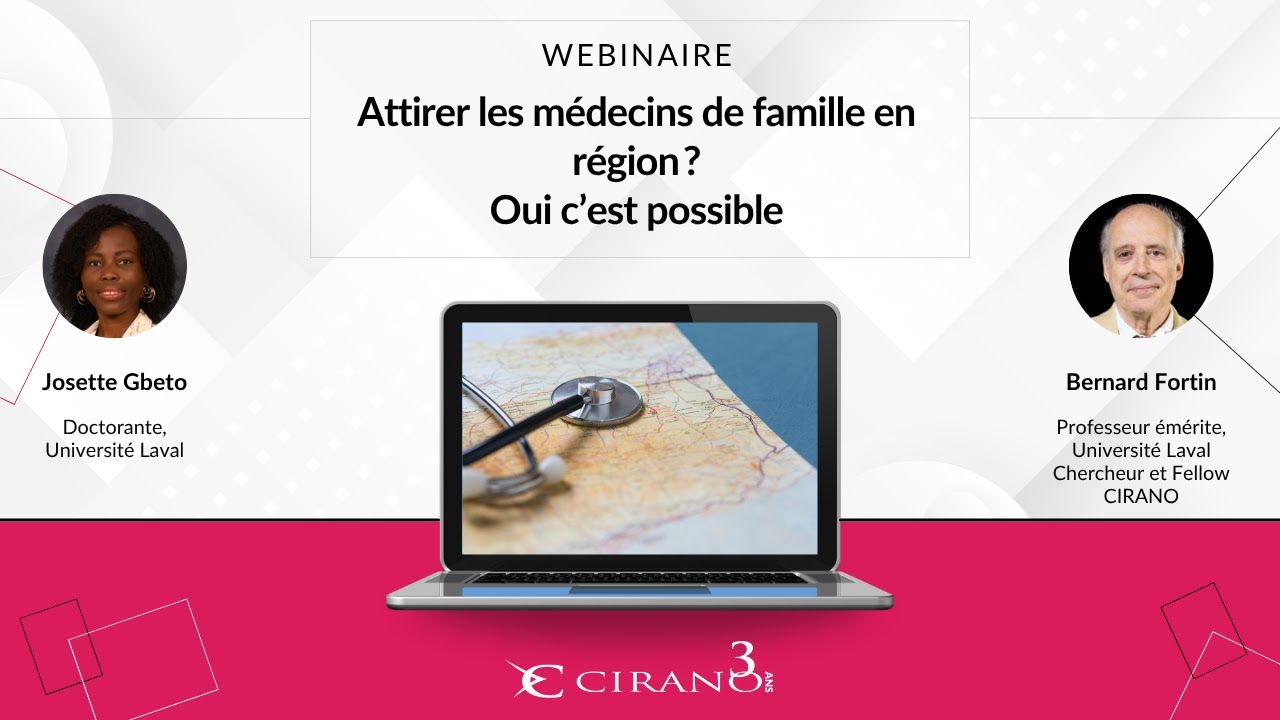 Webinaire CIRANO - Attirer les médecins de famille en région ? Oui c’est possible