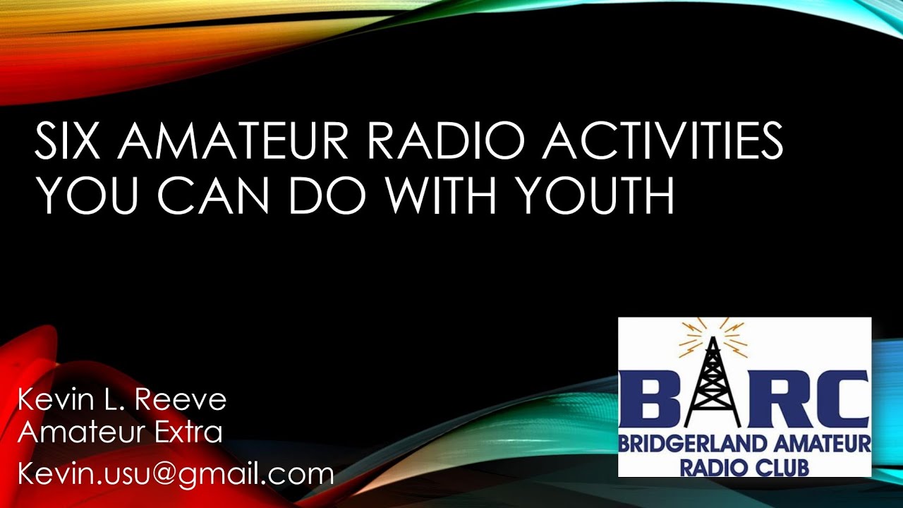 Six Amateur Radio Activities You Can Do With Youth ~ 02/06/2025