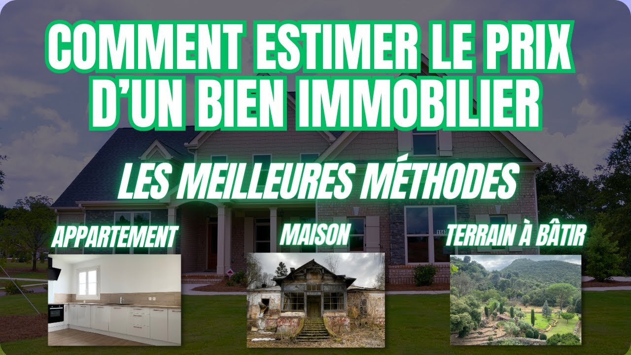 Comment estimer le prix d'un bien immobilier