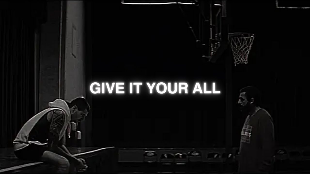 GIVE IT YOUR ALL EVERYDAY