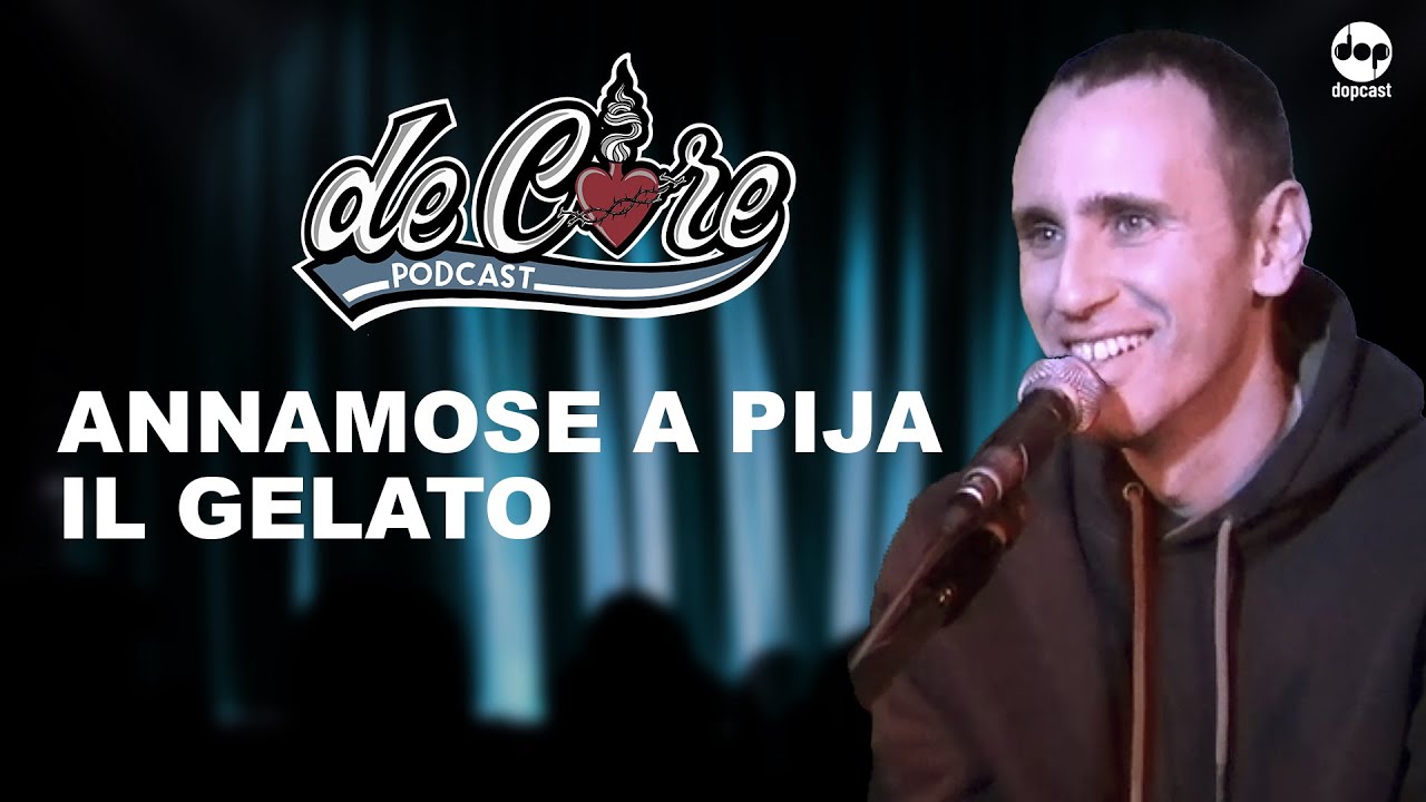 Annamose a pija il gelato - Zerocalcare a De Core Podcast Best Of