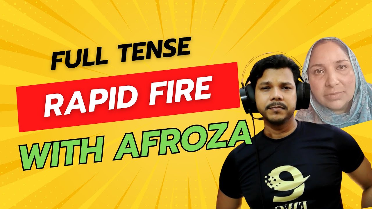 FULL TENSE RAPID FIRE  WITH AFROZA
