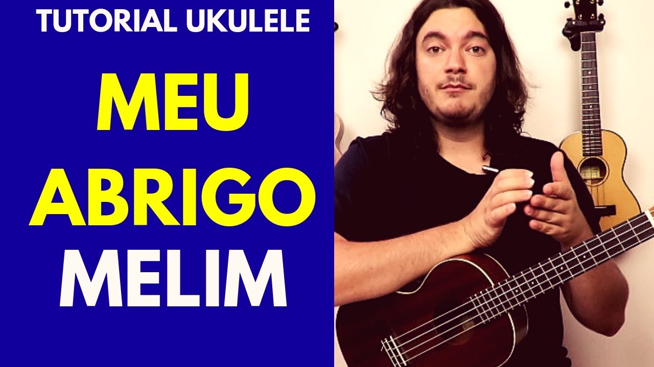 Meu Abrigo (Melim) | Tutorial de Ukulele – Cifra Simplificada | @ComoTocarUkulele