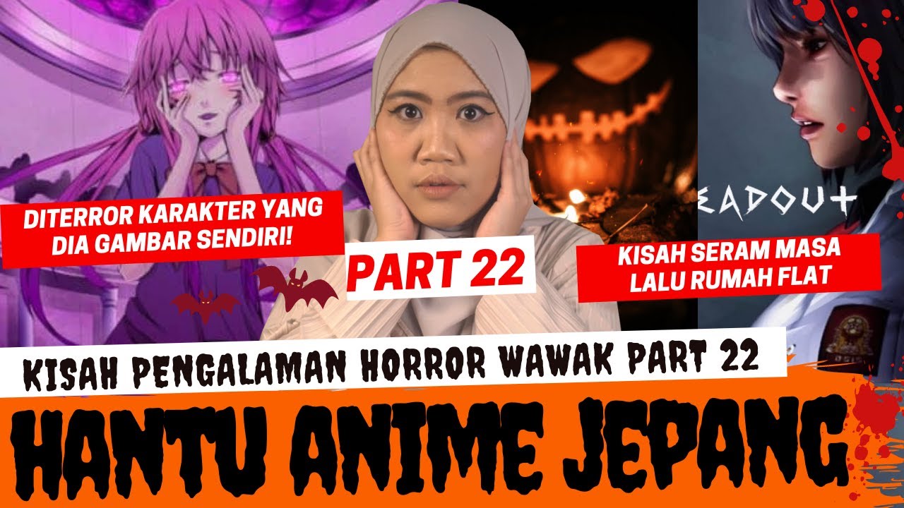 HANTU ANIME JEPANG - KISAH HORROR WAWAK PART 22