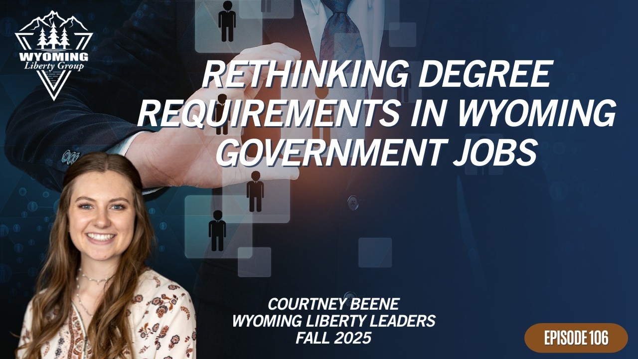 Rethinking Degree Requirements in Wyoming Government Jobs - Episode 106