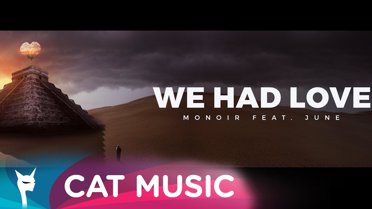 Monoir feat. June - We Had Love (Official Video)