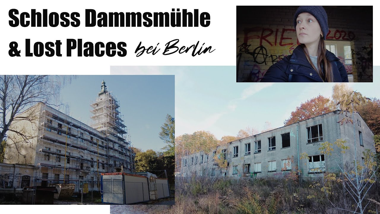Schloss Dammsmühle & LOST PLACES (bei Berlin)