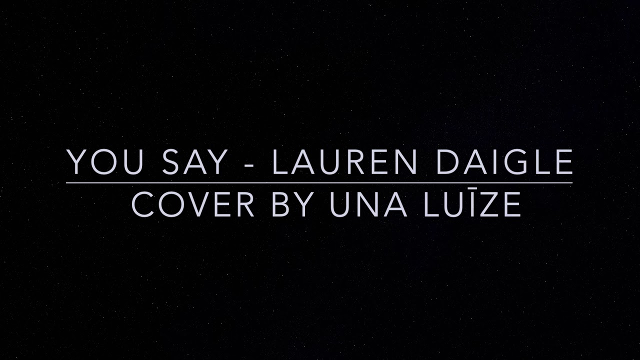 Lauren Daigle - You Say (cover by Una Luīze)