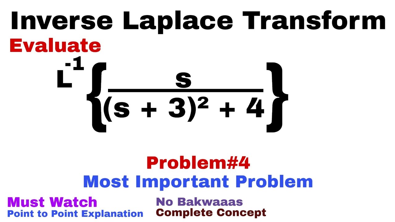 22. Inverse Laplace Transform | Complete Concept and Problem#4 | Most Important Problem