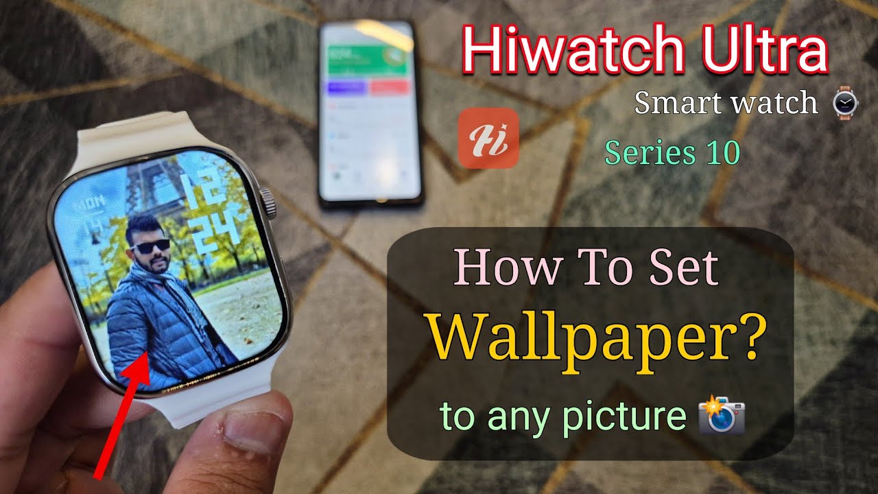 Hiwatch Ultra GS Smartwatch How To Set Wallpaper? | Change Wallpaper To Any Pic Hiwatch Series 10
