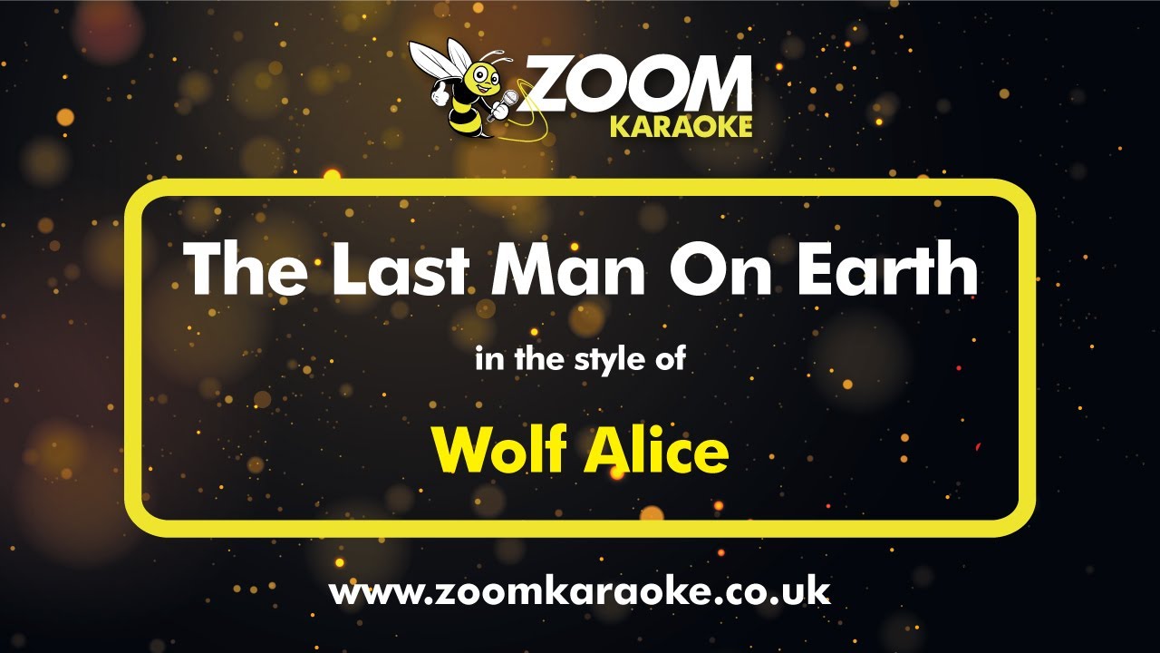 Wolf Alice - The Last Man On Earth - Karaoke Version from Zoom Karaoke