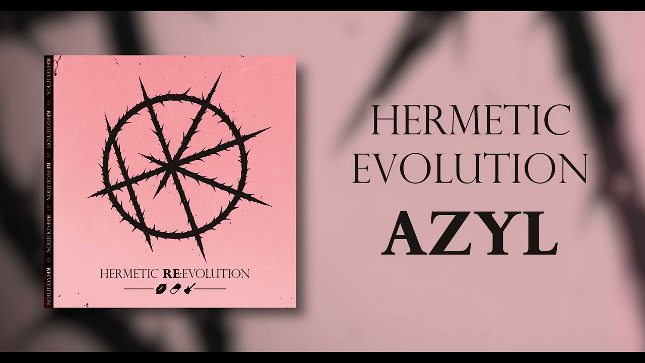 Hermetic Evolution - Azyl (re:recorded)