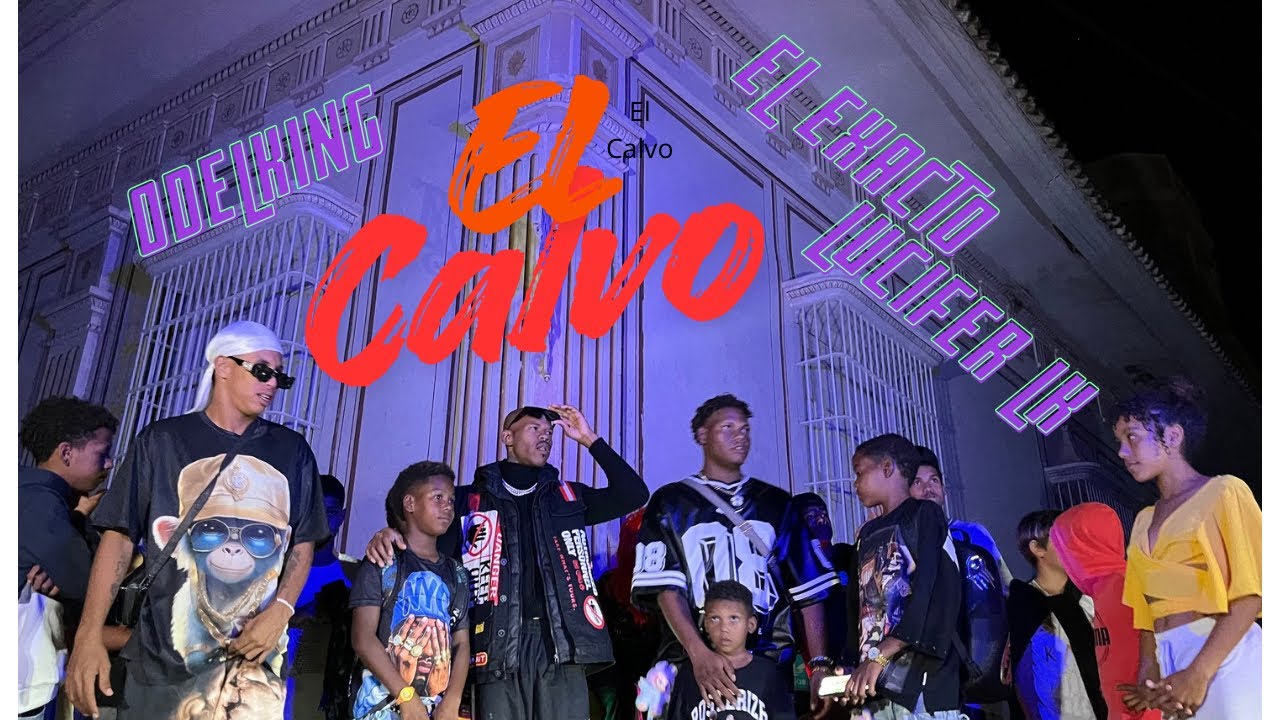 El Calvo - Odelking Ft Lucifer LK & El Exacto ( Video Oficial )