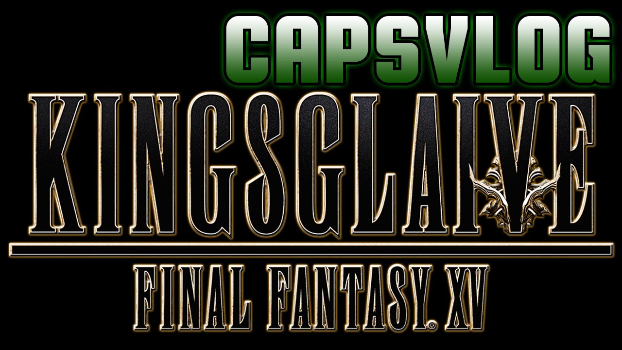 CAPSVLOG - O DESASTRE DE FINAL FANTASY XV KINGSGLAIVE ?!
