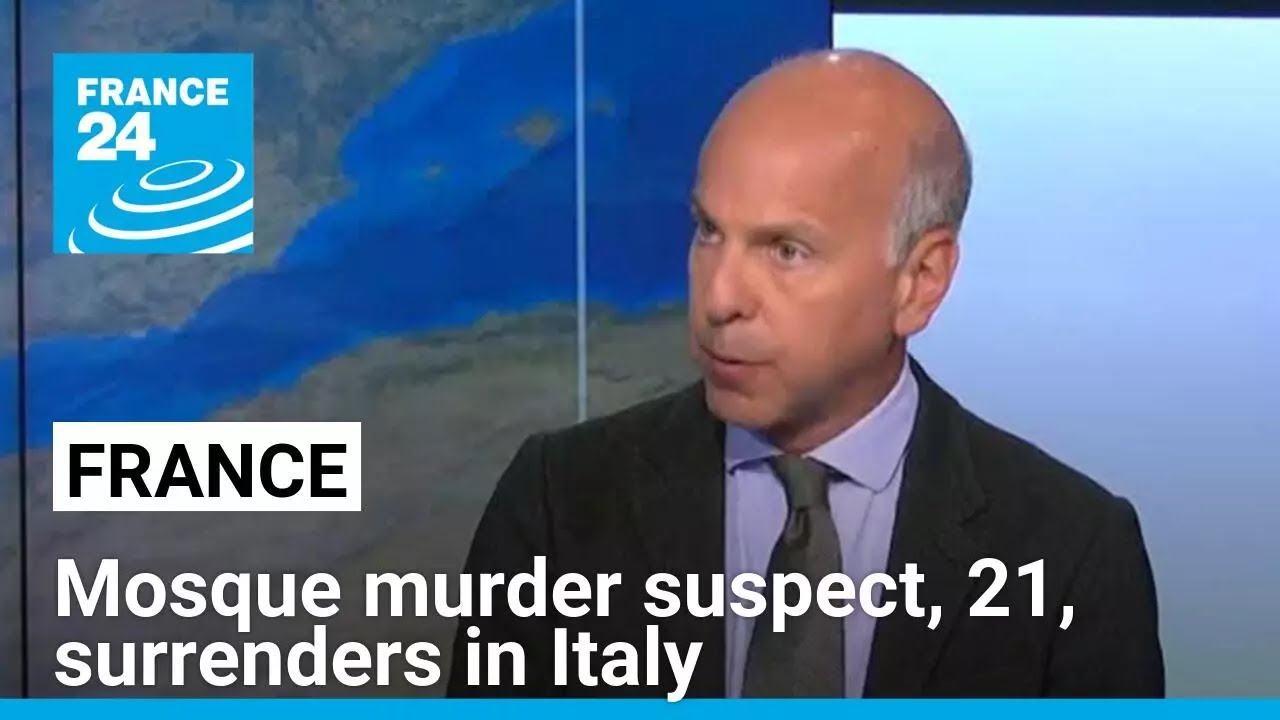 French mosque murder suspect, 21, surrenders in Italy &bull; FRANCE 24 English