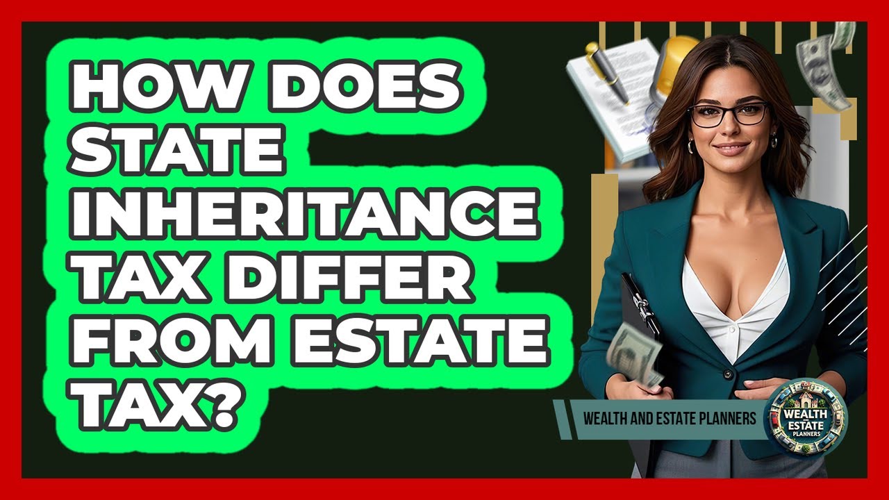 How Does State Inheritance Tax Differ From Estate Tax? - Wealth and Estate Planners