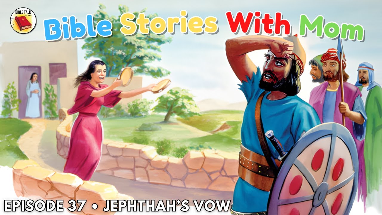 Jephthah's Vow | Bible Stories With Mom | Episode 37