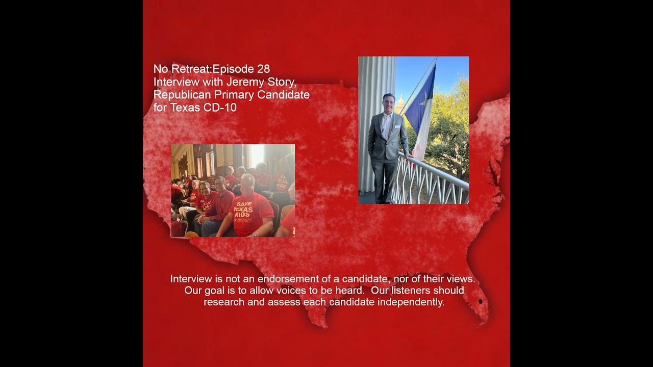 Episode 28 Interview with Jeremy Story, Republican for Texas CD-10