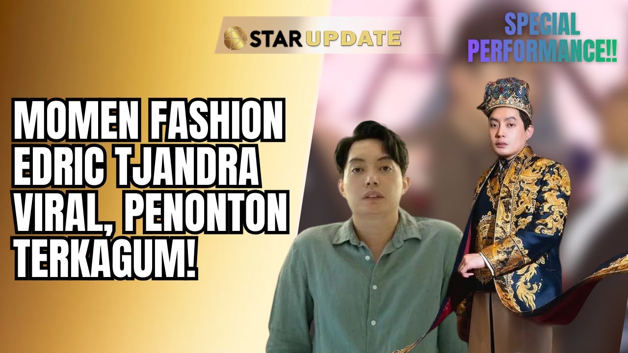 FASHION SHOW EDRIC BIKIN RIUH PENONTON! | STAR UPDATE