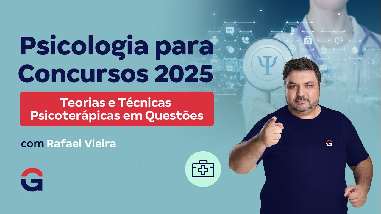 Psicologia  para Concursos 2025 | Teorias e Técnicas Psicoterápicas em questões