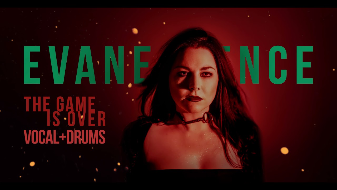 Evanescence -- The Game is Over (VOCAL+DRUMS)