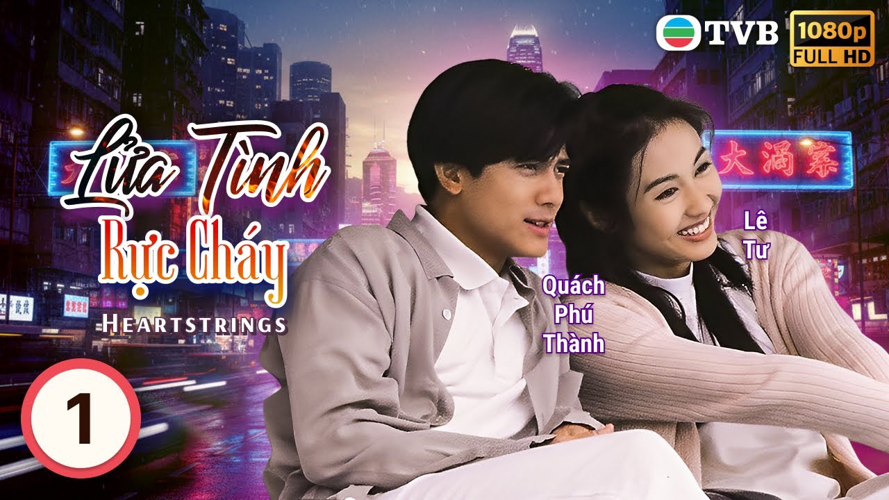 Phim TVB Lửa Tình Rực Cháy (Heartstrings) 1/20 | Quách Phú Thành, Viên Khiết Doanh, Lê Tư | 1994