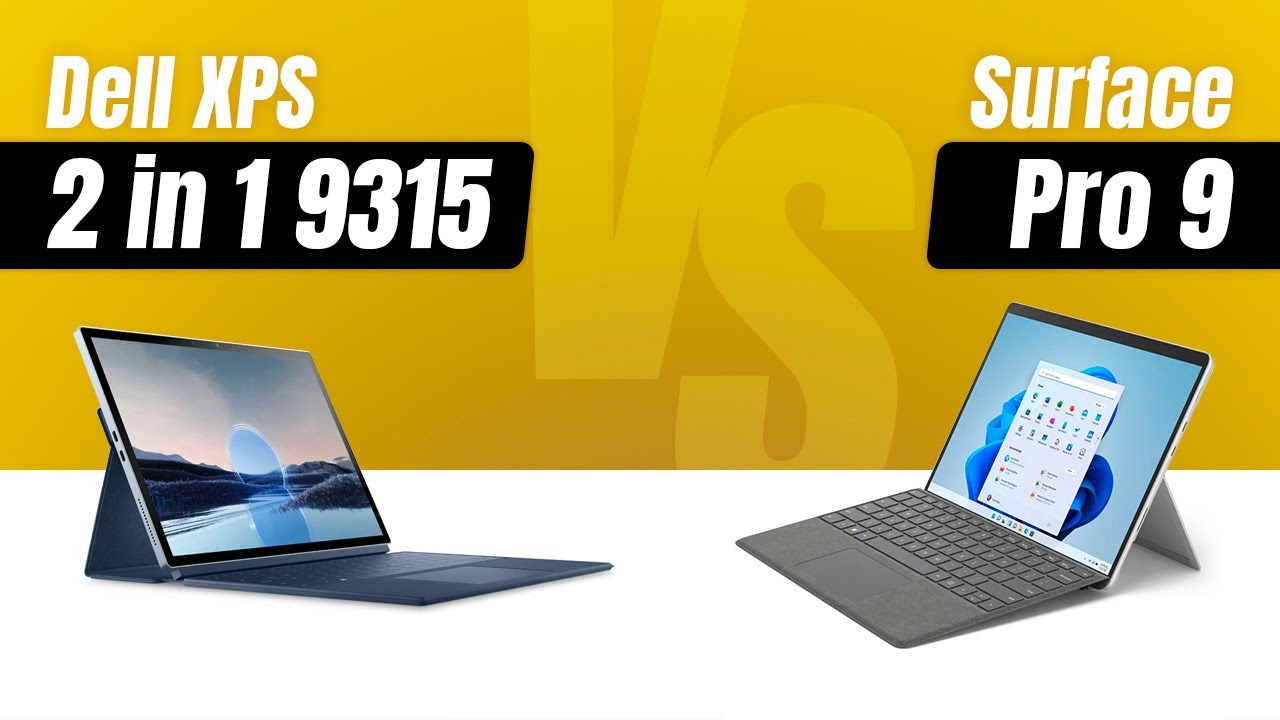 So sánh Dell XPS 9315 2 in 1 vs Surface Pro 9 | Dell hay Microsoft?