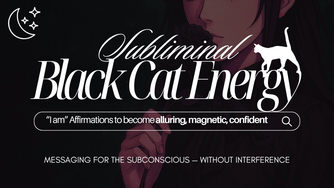 Black Cat Energy Subliminal | Feminine Power, Effortlessly Alluring, Grace & Mystery