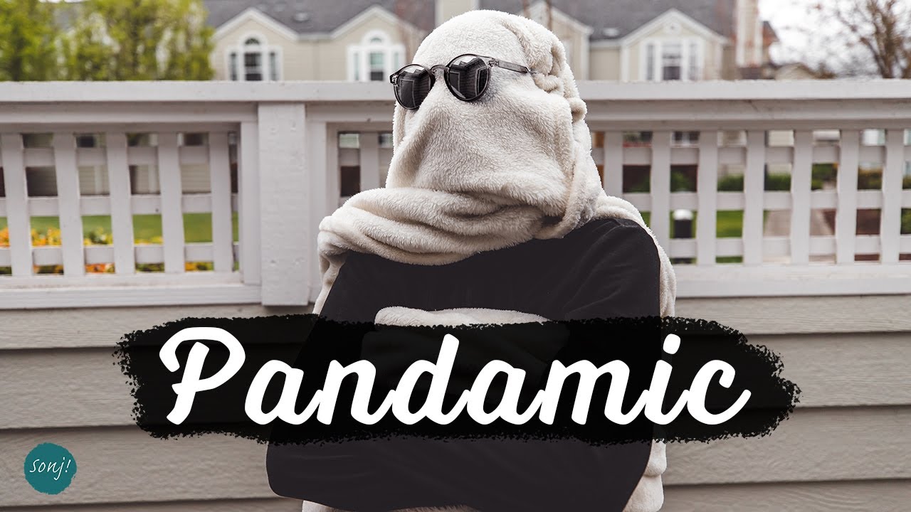 Sonj! – Pandamic [Original Song | Music Video]