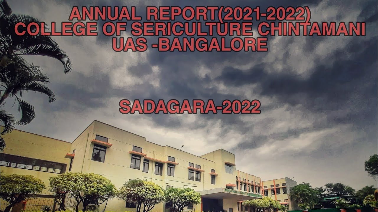 ANNUAL REPORT OF COLLEGE OF SERICULTURE CHINTAMANI||UAS BANGALORE||