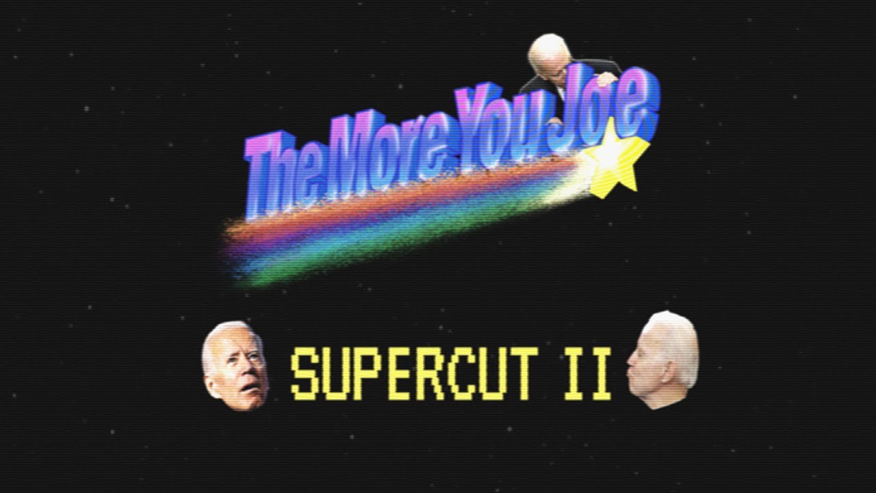 Больше тебя, Джо: Supercut II