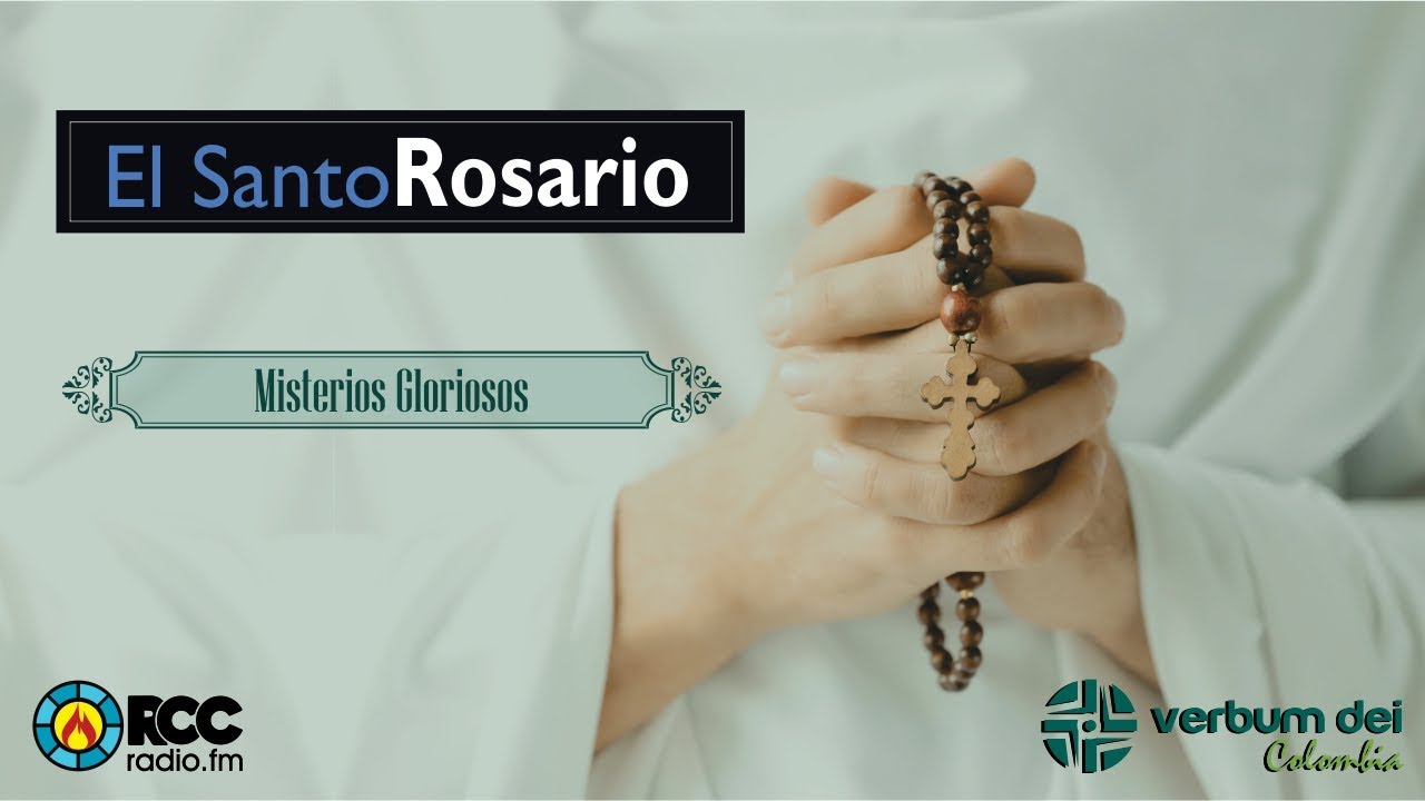 El Santo Rosario l  Comunidad Verbum Dei - RccRadio.fm l Misterios Gloriosos (Mi&eacute;rcoles y Domingo)