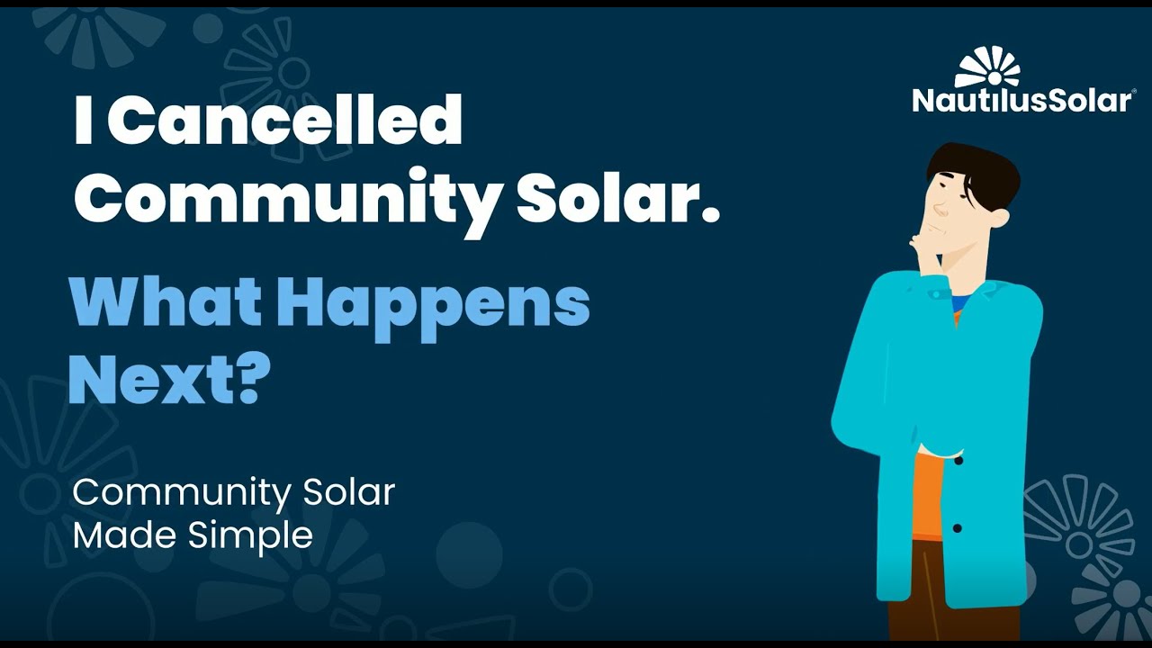 I Cancelled Community Solar. What Happens Next?