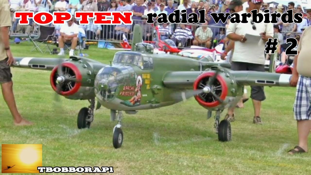 TOP TEN RADIAL WARBIRDS OF TBOBBORAPS RC WORLD # 2 - 2017