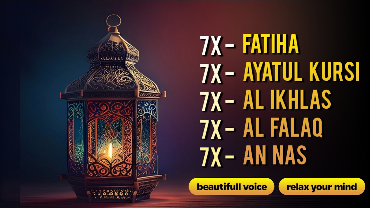 7X IKHLAS 7X FALAQ 7X NAS 7X FATIHA 7X AYATUL KURSI 7X KAFIRUN
