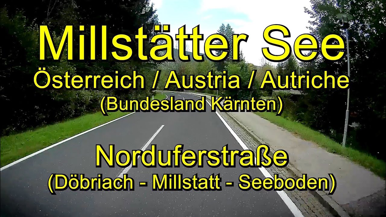 Millstätter See–Norduferstraße / Döbriach-Millstatt-Seeboden / Österreich / Real time & Full length