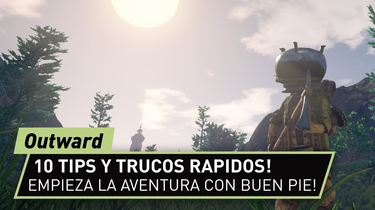 10 Tips rápidos! Empieza con buen pie en Outward!