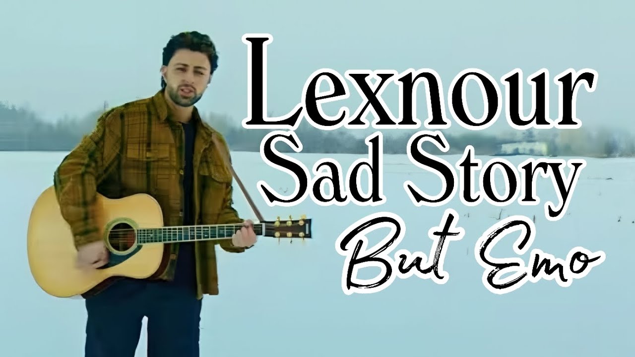 LEXNOUR - SAD STORY 