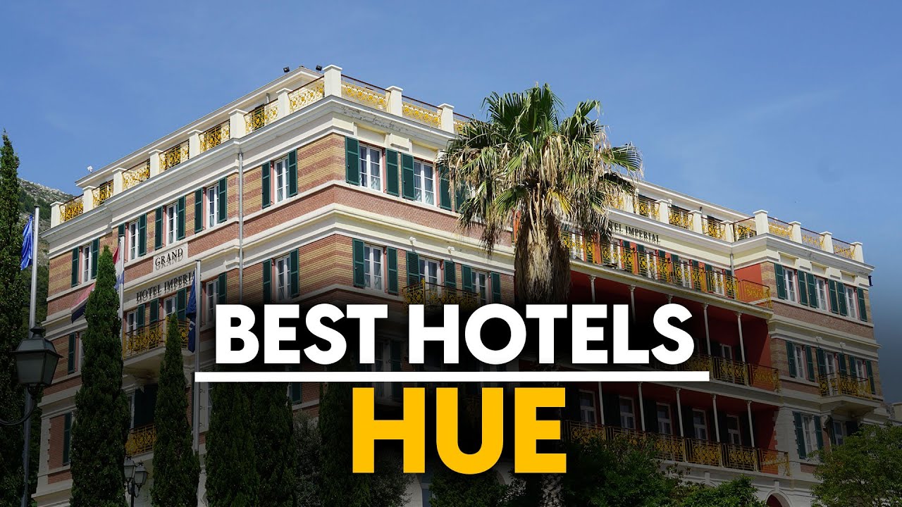 Best Hotels In Hue, Vietnam - Top 5 Picks For Any Budget